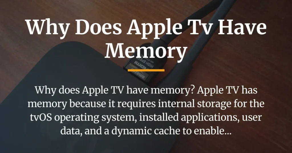 why does apple tv have memory