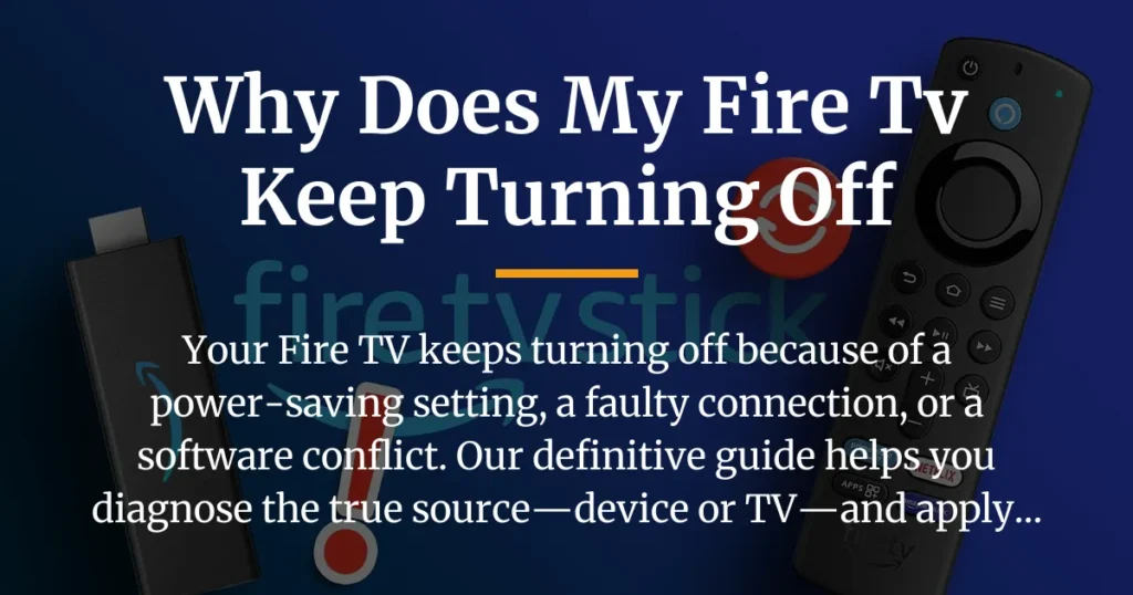 why does my fire tv keep turning off