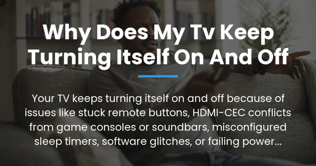 why does my tv keep turning itself on and off