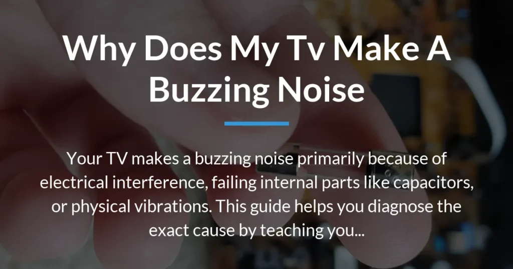 why does my tv make a buzzing noise