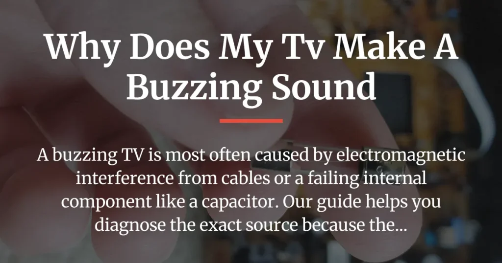 why does my tv make a buzzing sound