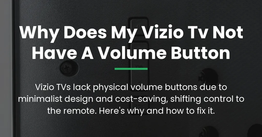 why does my vizio tv not have a volume button