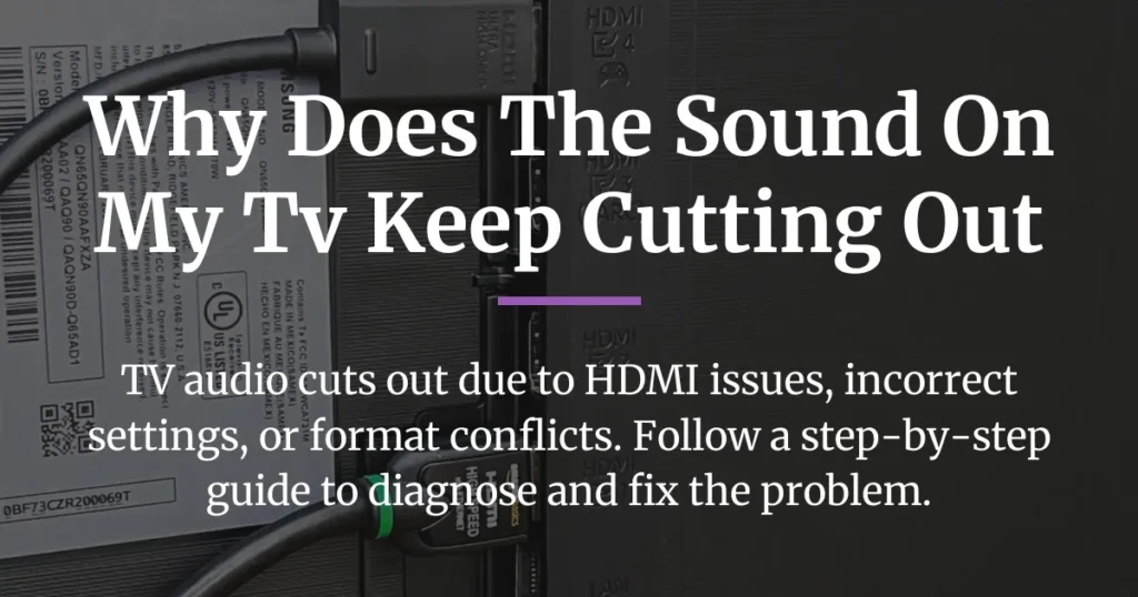 why does the sound on my tv keep cutting out