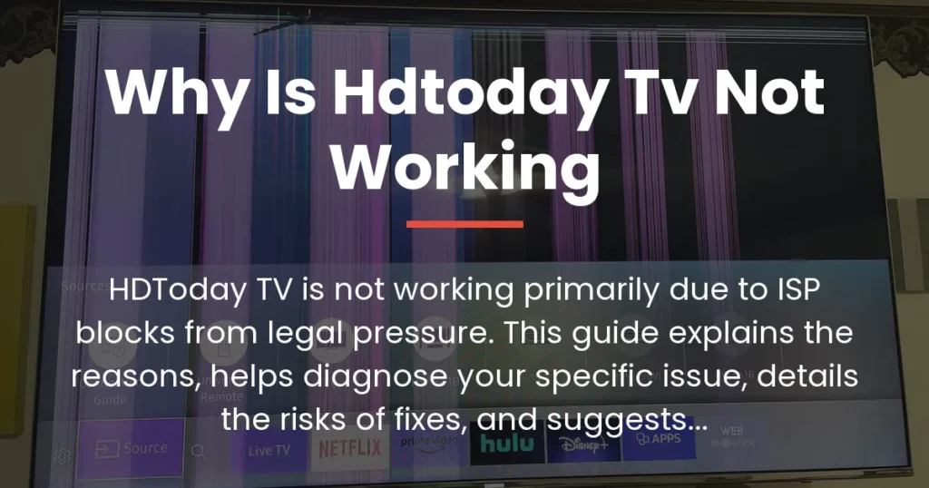 why is hdtoday tv not working