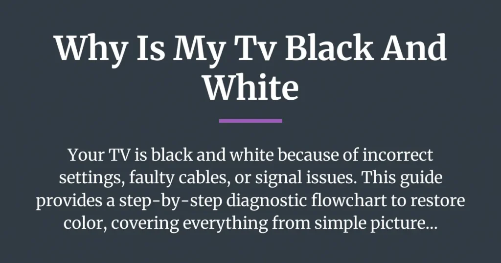why is my tv black and white