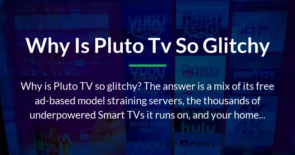 why is pluto tv so glitchy