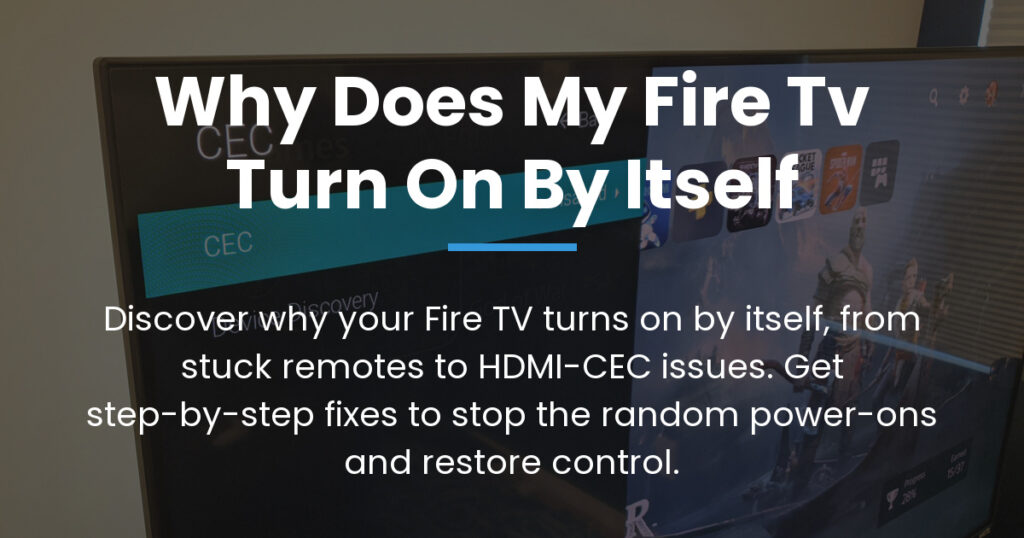 why does my fire tv turn on by itself