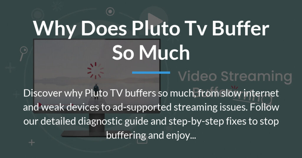 why does pluto tv buffer so much