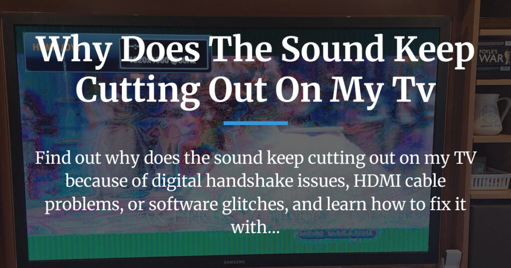 why does the sound keep cutting out on my tv