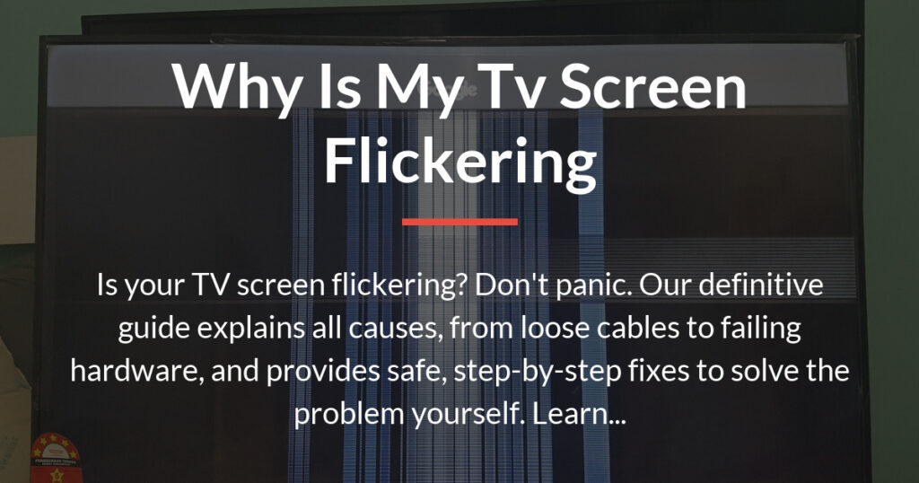 why is my tv screen flickering