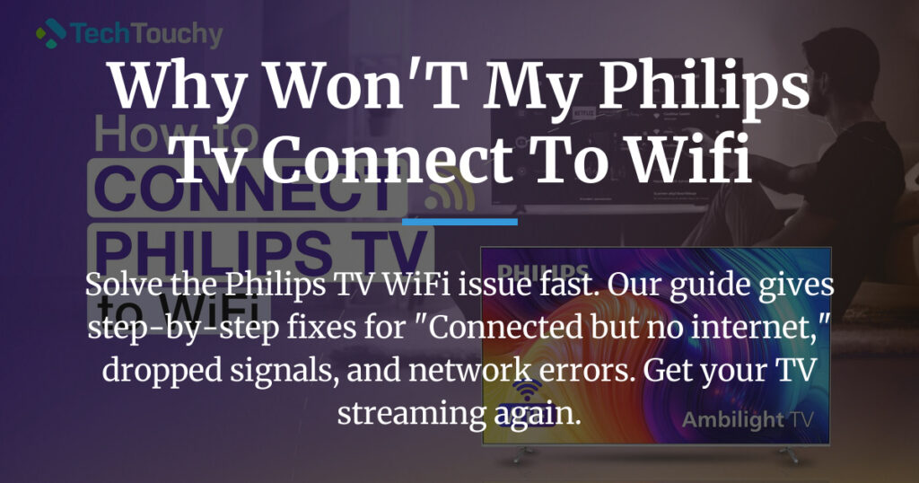 why won't my philips tv connect to wifi
