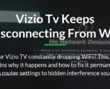 Vizio TV Keeps Disconnecting from WiFi? Here‘s How to Fix It for Good